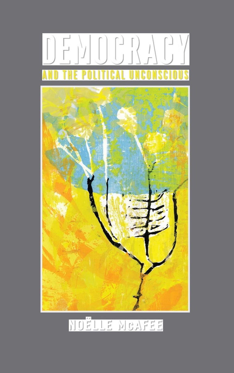 Democracy and the Political Unconscious (New Directions in Critical Theory, 10)