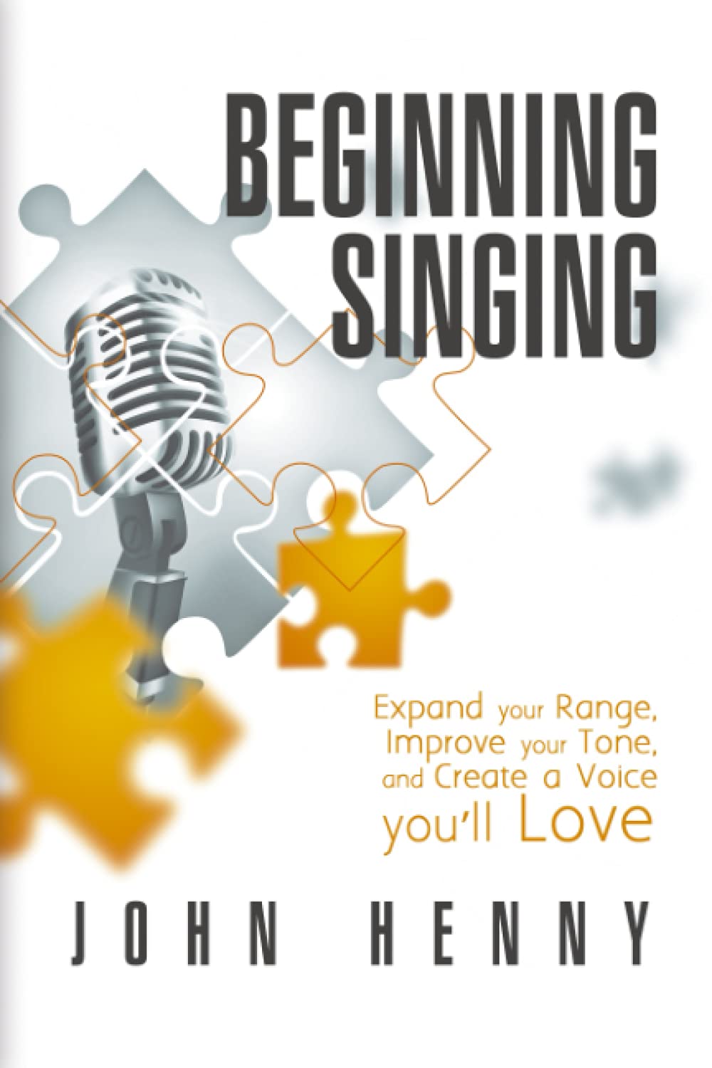 Beginning Singing: Expand Your Range, Improve Your Tone, and Create a Voice Youll Love