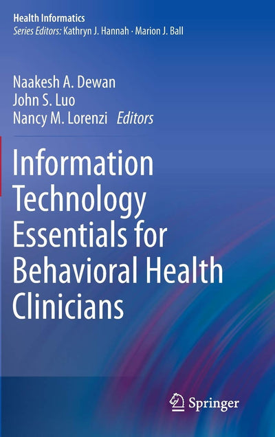 Information Technology Essentials for Behavioral Health Clinicians (Health Informatics)
