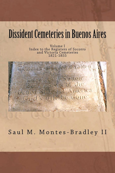 Dissident Cemeteries in Buenos Aires: Index to the Registers of Socorro and Victoria Cemeteries, 1821-1855