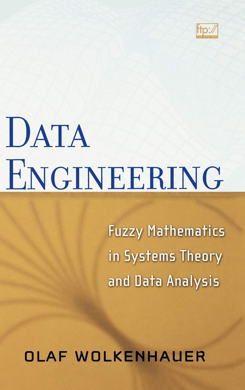Data Engineering: Fuzzy Mathematics in Systems Theory and Data Analysis