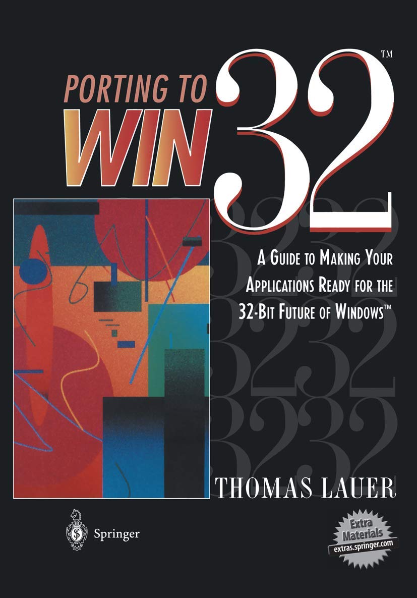 Porting to Win32: A Guide to Making Your Applications Ready for the 32-Bit Future of Windows (990)
