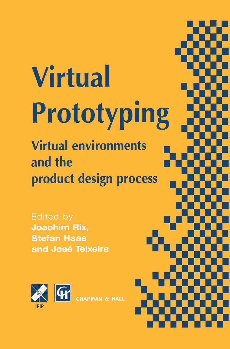 Virtual Prototyping: Virtual environments and the product design process (IFIP Advances in Information and Communication Technology)