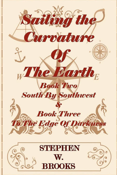 Sailing The Curvature Of The Earth - The Series South By Southwest & To The Edge Of Darkness