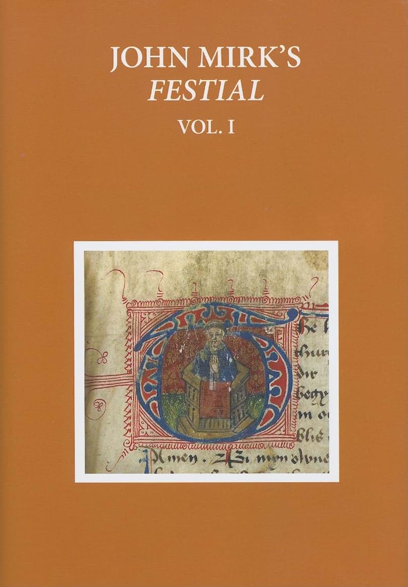 A Critical Edition of John Mirk's Festial, edited from British Library MS Cotton Claudius A.II: Volume 1 (Early English Text Society Original Series)