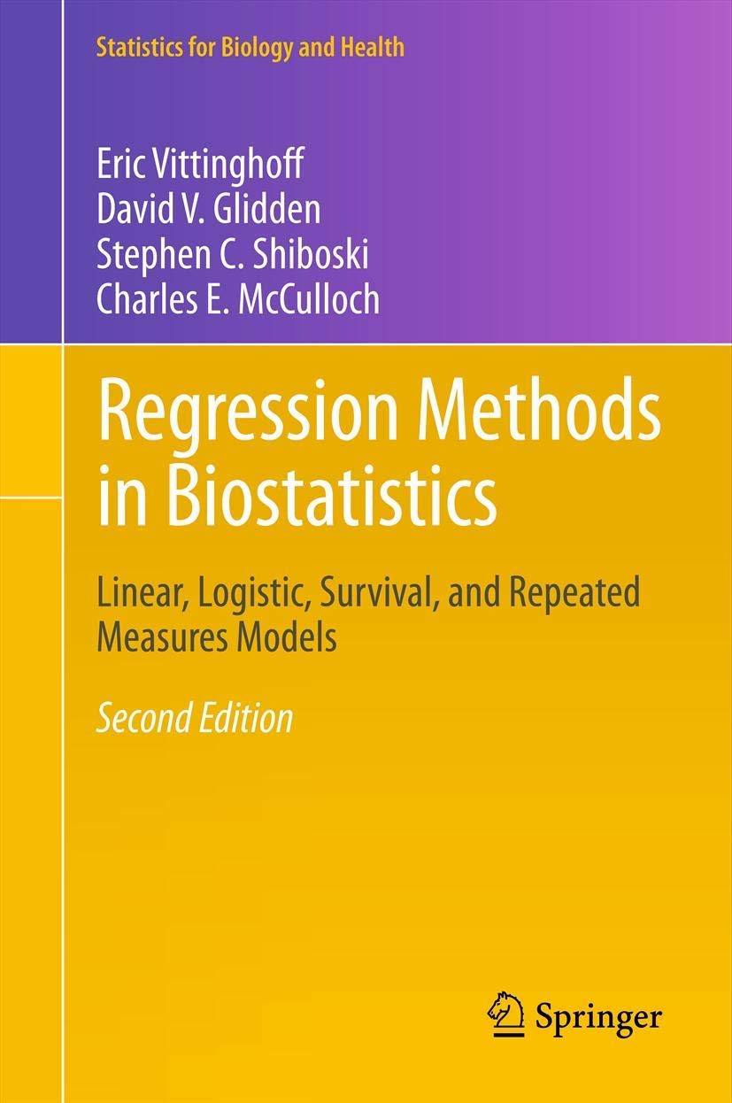 Regression Methods in Biostatistics: Linear, Logistic, Survival, and Repeated Measures Models (Statistics for Biology and Health)