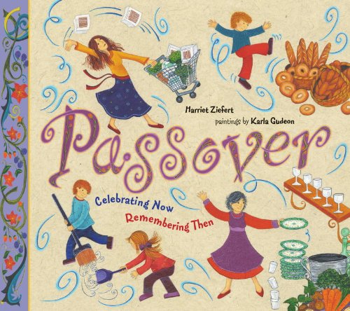 Passover: Celebrating Now, Remembering Then