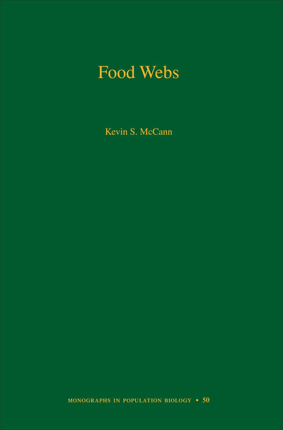 Food Webs (MPB-50) (Monographs in Population Biology, 50)
