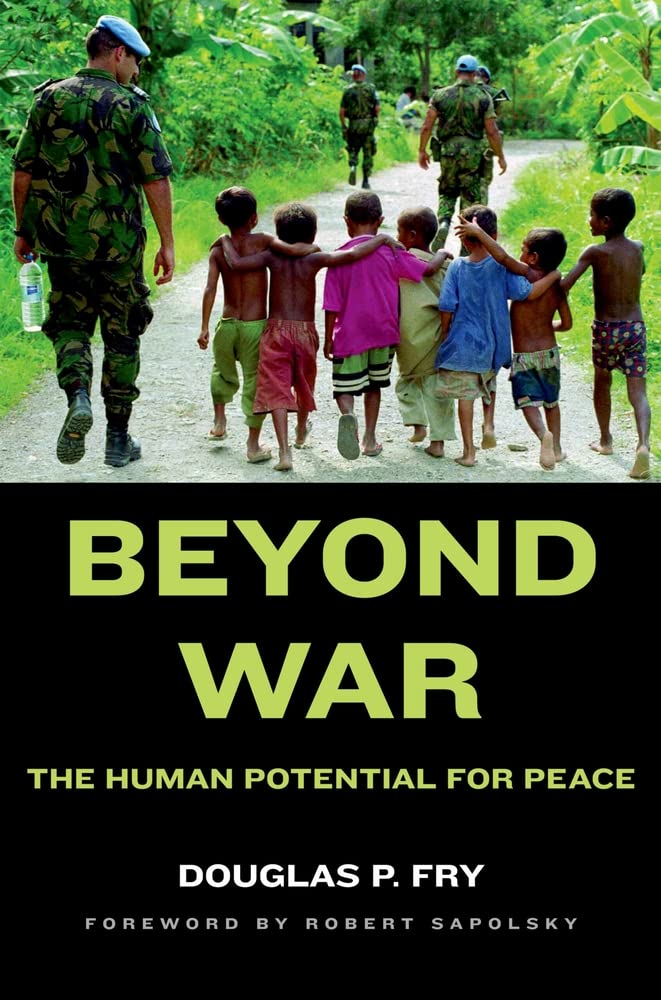 Beyond War: The Human Potential for Peace by Douglas P. Fry