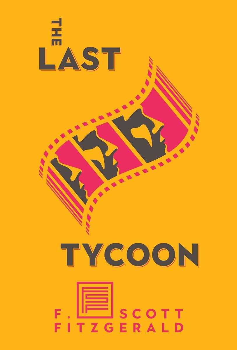 The Last Tycoon: The Authorized Text (Scribner Classic)