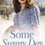 Some Sunny Day: A moving WW2 historical romance saga