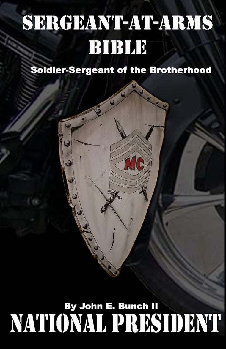Sergeant-at-Arms Bible: Soldier-Sergeant of the Brotherhood (Motorcycle Clubs Bible - How to Run Your MC)
