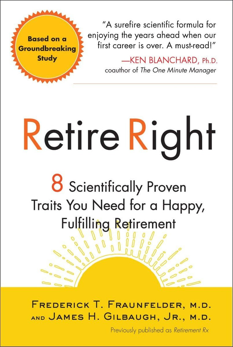 Retire Right: 8 Scientifically Proven Traits You Need for a Happy, Fulfilling Retirement