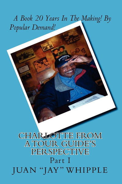 Charlotte From A Tour Guide's Perspective: Part I