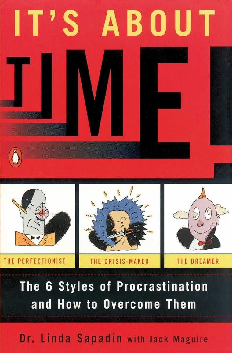 It's About Time!: The Six Styles of Procrastination and How to Overcome Them