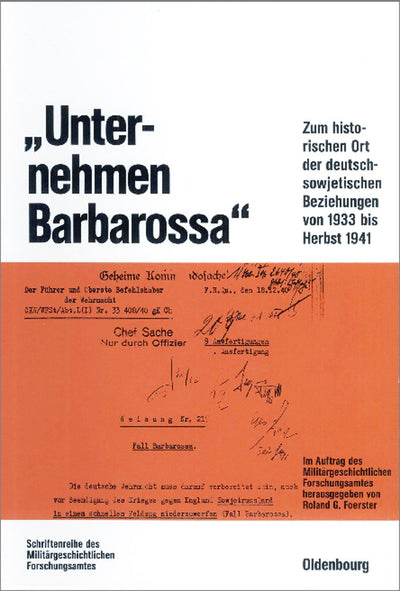 "Unternehmen Barbarossa": Zum historischen Ort der deutsch-sowjetischen Beziehungen von 1933 bis Herbst 1941 (Beitrge zur Militrgeschichte, 40) (German Edition)