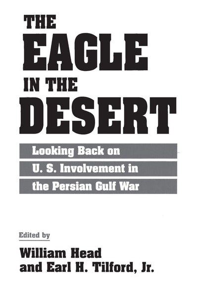 The Eagle in the Desert: Looking Back on U. S. Involvement in the Persian Gulf War (164)