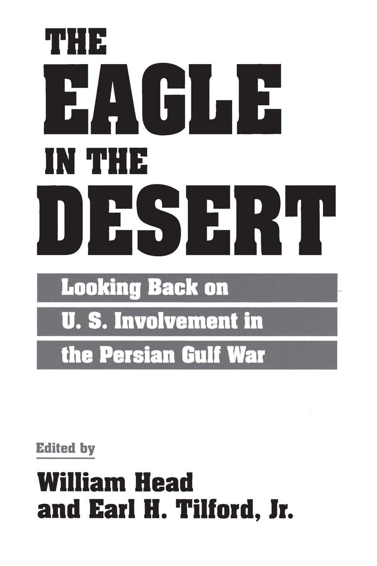 The Eagle in the Desert: Looking Back on U. S. Involvement in the Persian Gulf War (164)