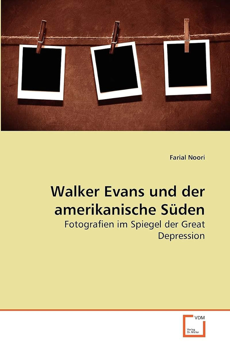 Walker Evans und der amerikanische Sden: Fotografien im Spiegel der Great Depression (German Edition)