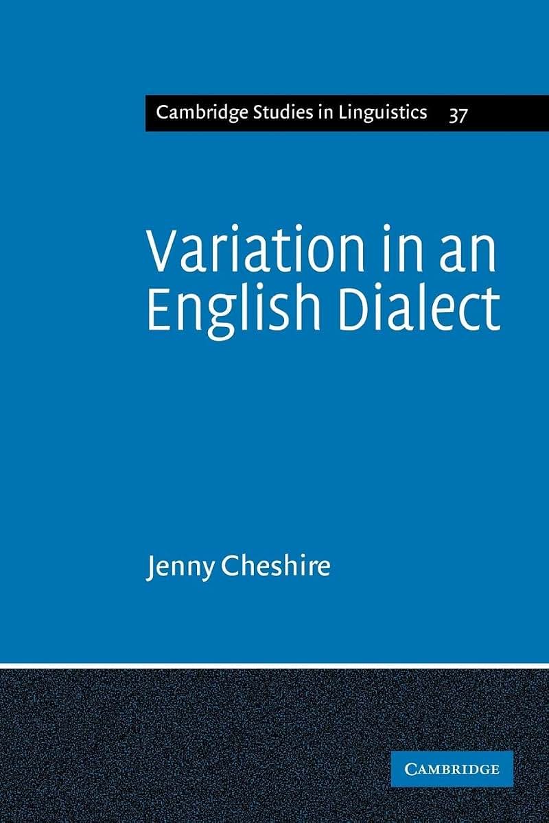 Variation in an English Dialect: A Sociolinguistic Study (Cambridge Studies in Linguistics, Series Number 37)