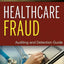 Healthcare Fraud: Auditing and Detection Guide
