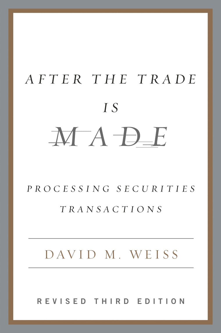 After the Trade Is Made: Processing Securities Transactions