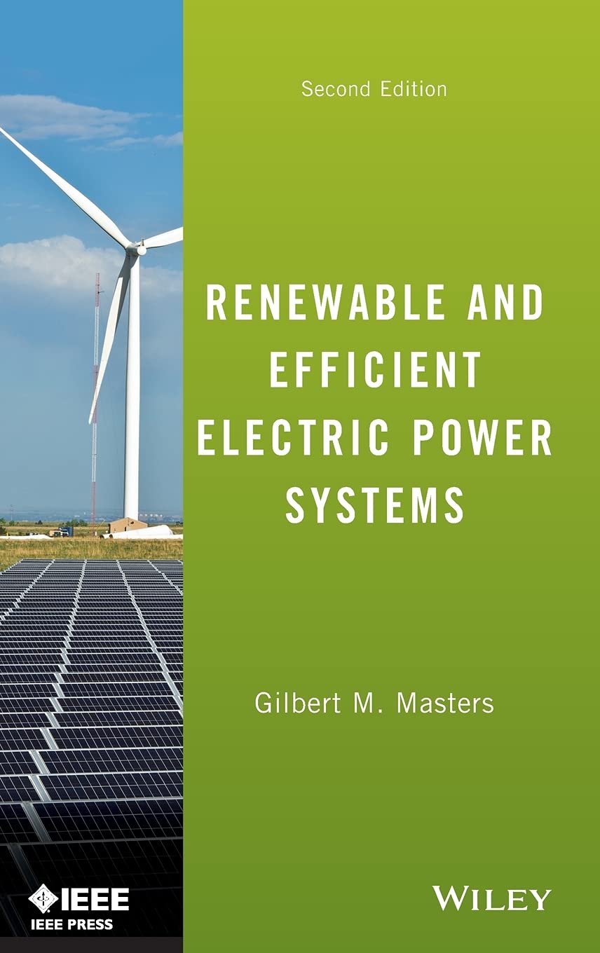 Renewable and Efficient Electric Power Systems by Masters, G