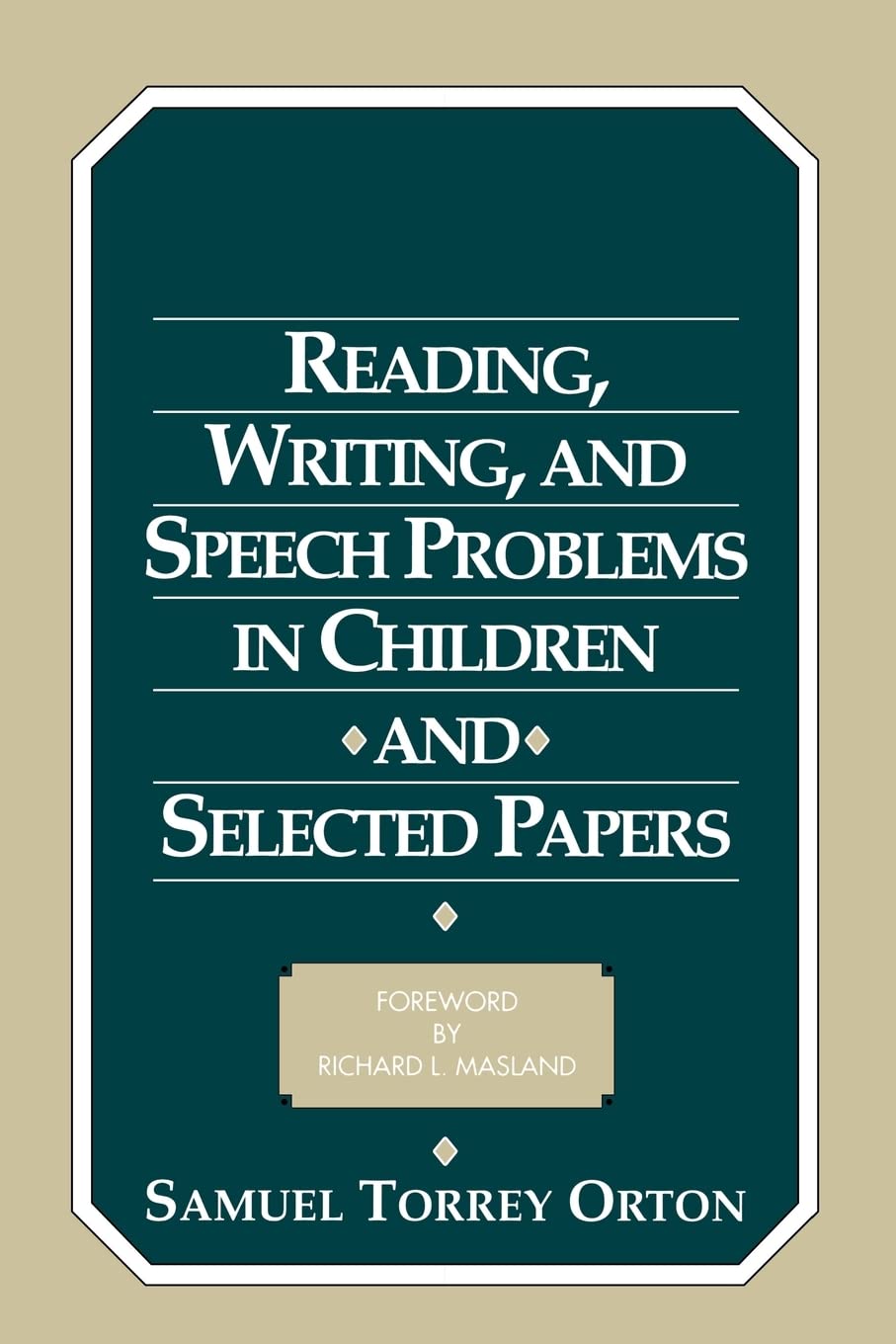 Reading, Writing, and Speech Problems in Children and Selected Papers