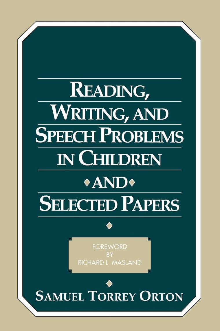 Reading, Writing, and Speech Problems in Children and Selected Papers