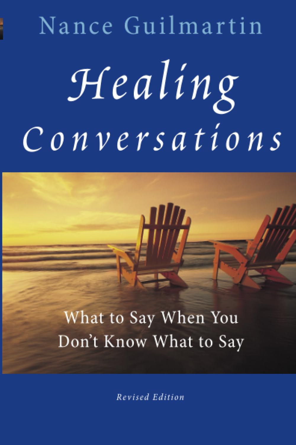 Healing Conversations: What to Say When You Don't Know What to Say