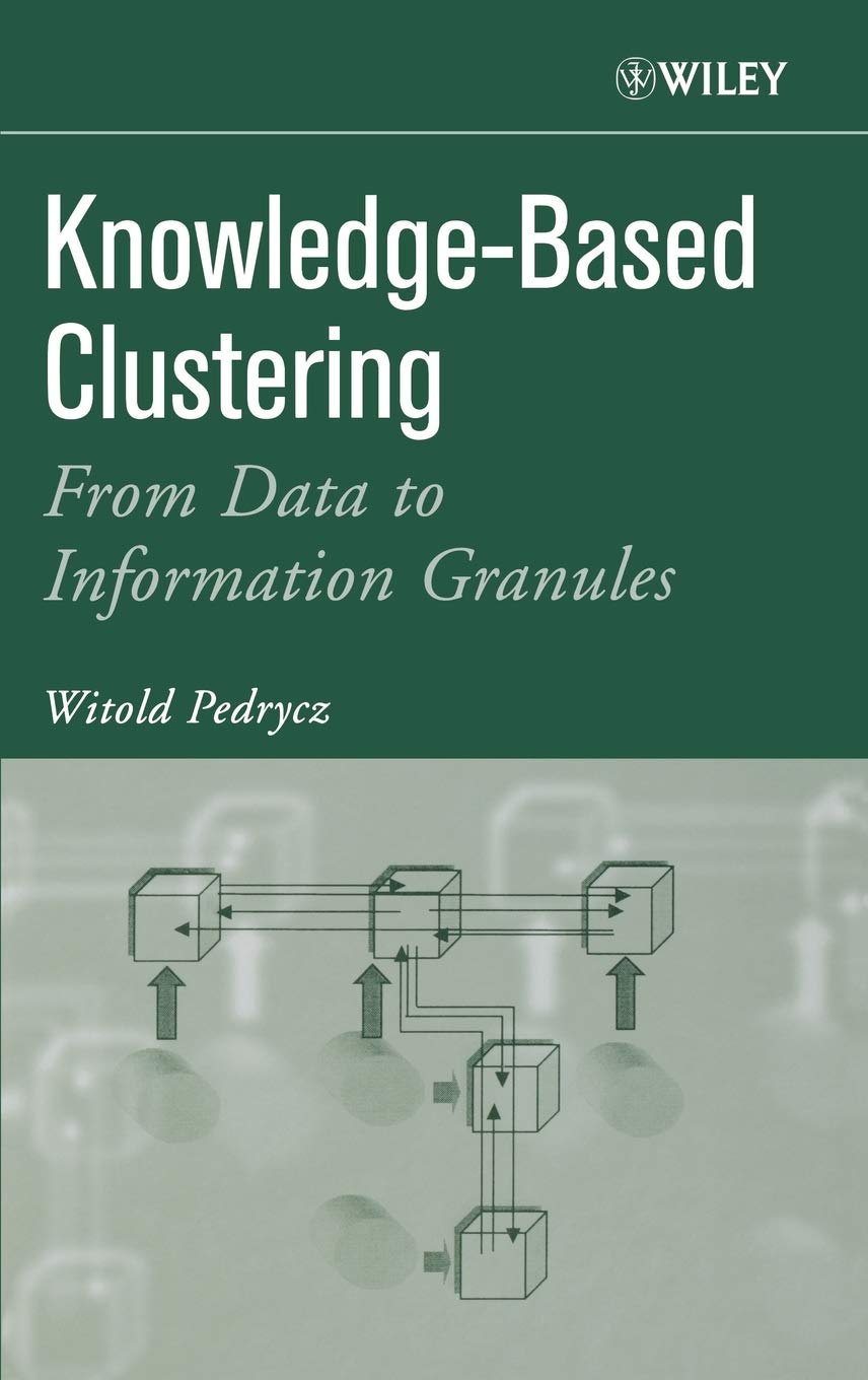 Knowledge-Based Clustering: From Data to Information Granules