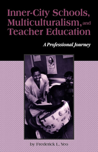 Inner-City Schools, Multiculturalism, and Teacher Education (Critical Education Practice)