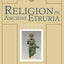 Religion in Ancient Etruria (Wisconsin Studies in Classics)