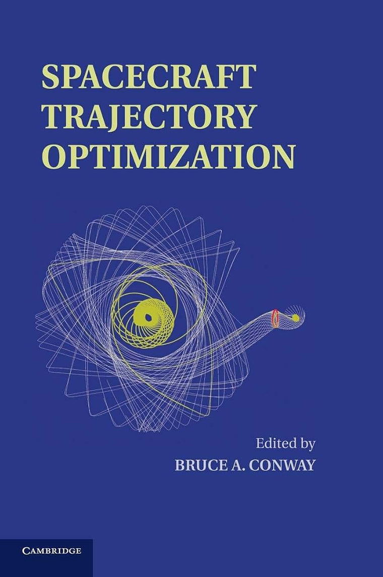 Spacecraft Trajectory Optimization (Cambridge Aerospace Series, Series Number 29)