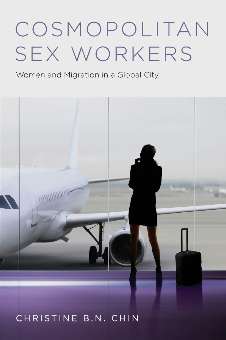 Cosmopolitan Sex Workers: Women and Migration in a Global City (Oxford Studies in Gender and International Relations)
