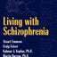 Living With Schizophrenia (Psychological Disorders Series, Bk 2)