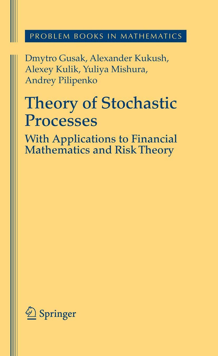 Theory of Stochastic Processes: With Applications to Financial Mathematics and Risk Theory (Problem Books in Mathematics)