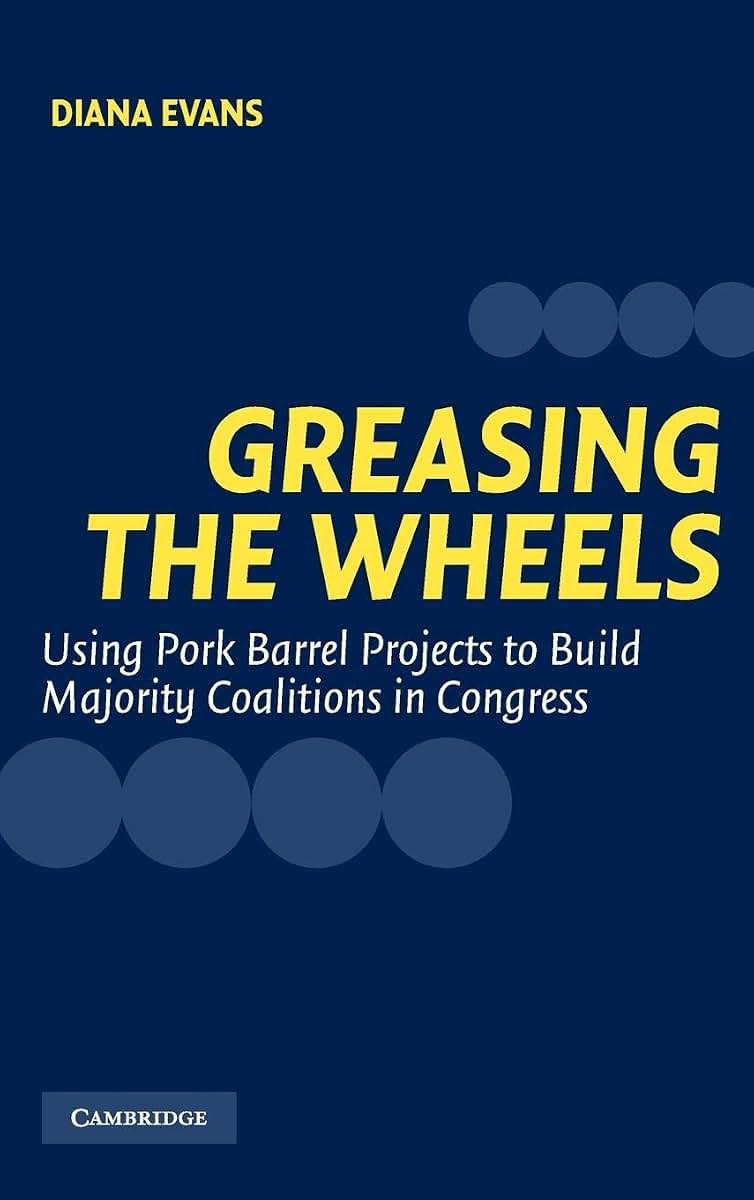 Greasing the Wheels: Using Pork Barrel Projects to Build Majority Coalitions in Congress