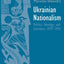 Ukrainian Nationalism: Politics, Ideology, and Literature, 1929-1956