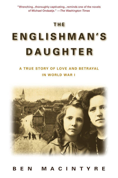 The Englishman's Daughter: A True Story of Love and Betrayal