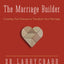 The Marriage Builder: Creating True Oneness to Transform Your Marriage