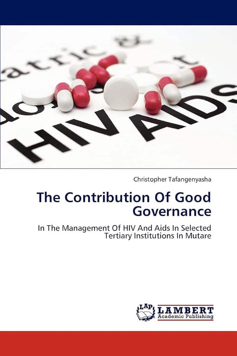 The Contribution Of Good Governance: In The Management Of HIV And Aids In Selected Tertiary Institutions In Mutare