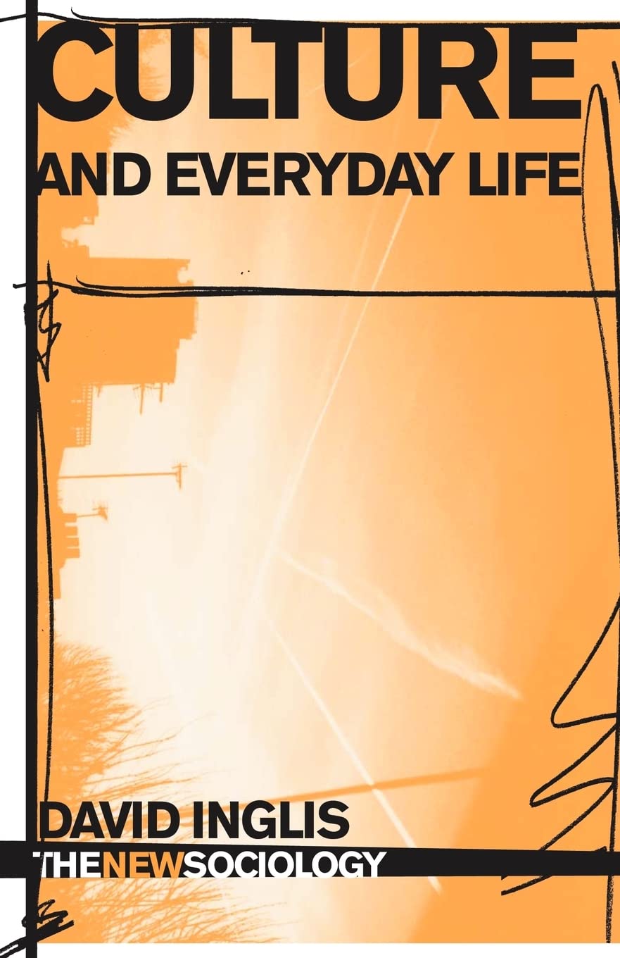 Culture and Everyday Life (The New Sociology)