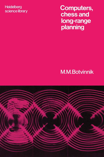 Computers, Chess and Long-Range Planning (Heidelberg Science Library)