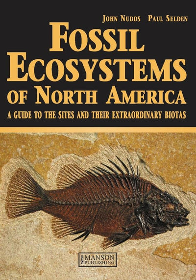 Fossil Ecosystems of North America: A Guide to the Sites and their Extraordinary Biotas