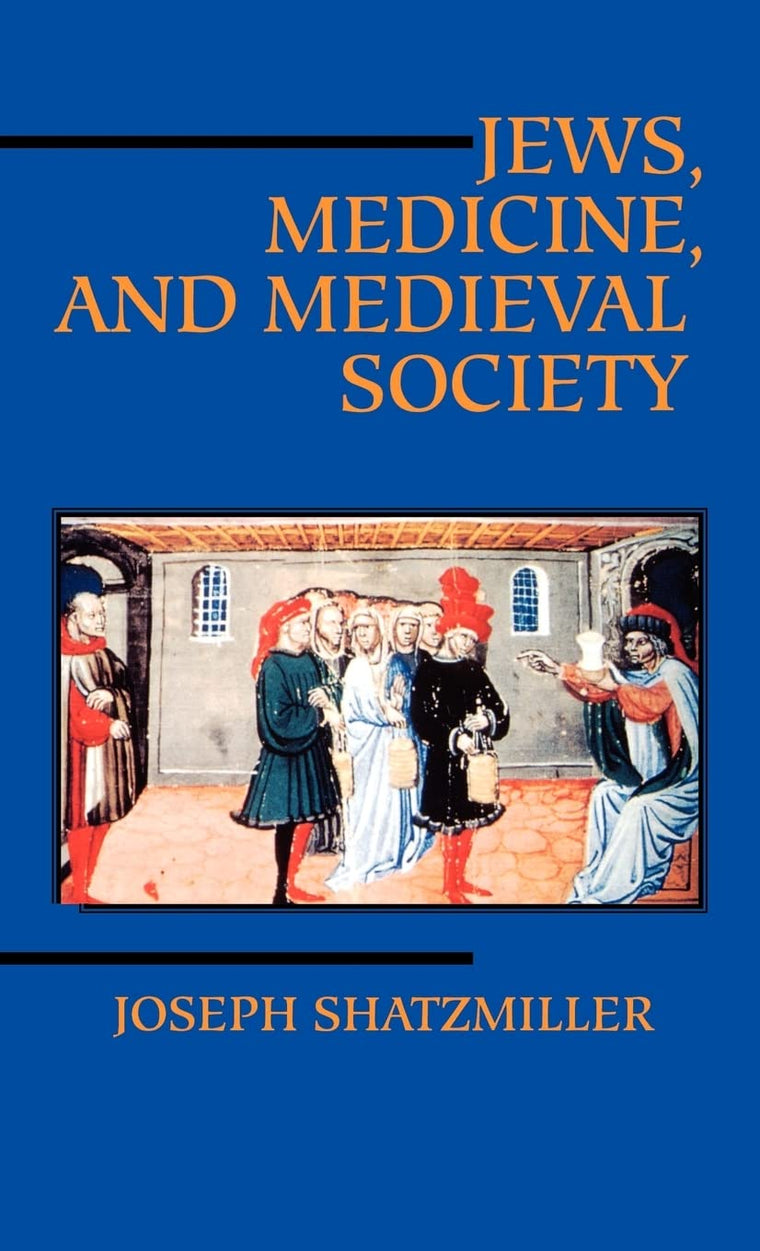 Jews, Medicine, and Medieval Society