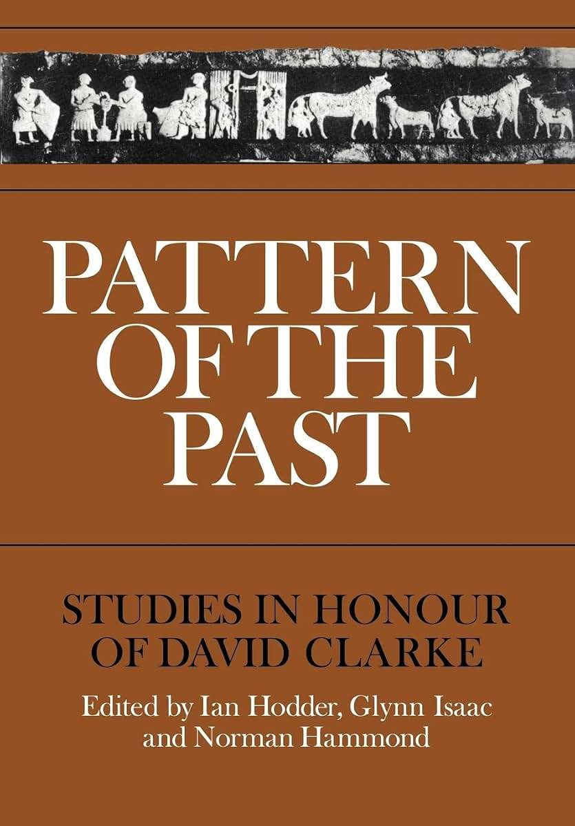 Pattern of the Past: Studies in the Honour of David Clarke