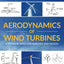Aerodynamics of Wind Turbines: A Physical Basis for Analysis and Design