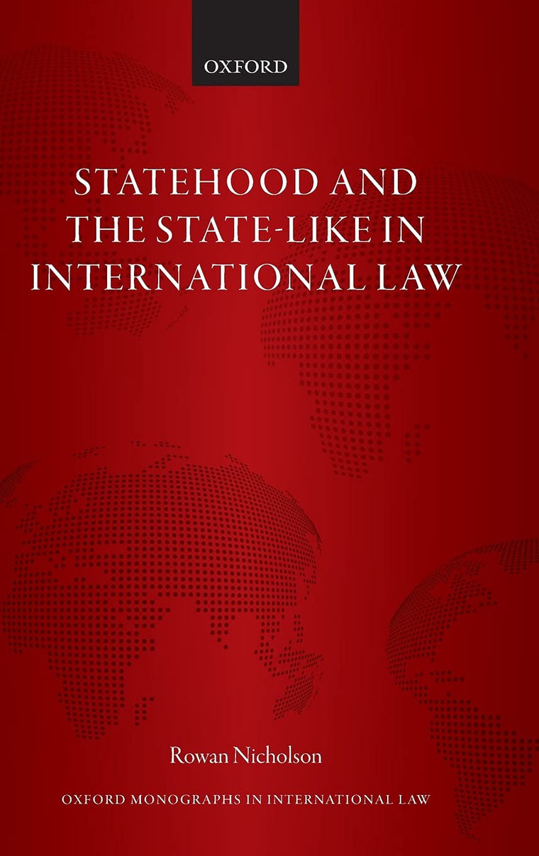Statehood and the State-Like in International Law (Oxford Monographs in International Law)