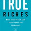 True Riches: What Jesus Really Said About Money and Your Heart